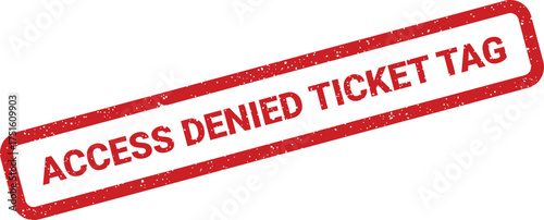 Access denied grunge ticket tag label with distressed effect
