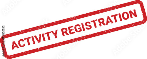 Activity registration grunge rectangular stamp with frame, seal element for official documents