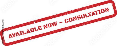 Available Now Consultation Rubber Stamp with Grunge Texture, Marketing Promotion, Urgent Service