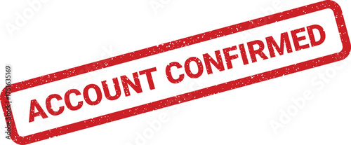 Distressed account confirmed rubber stamp imprint, financial document validation, grunge effect