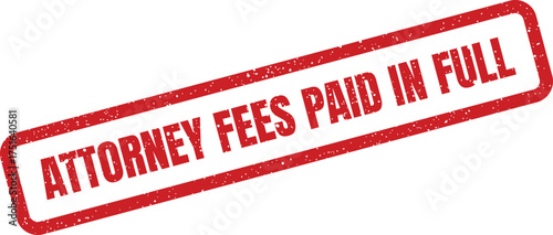 Distressed rectangular stamp effect saying attorney fees paid in full for legal paperwork
