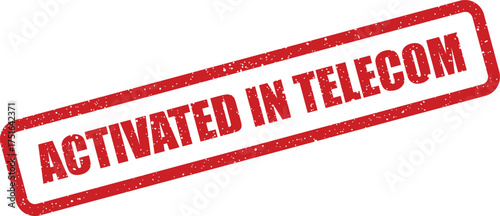 Distressed red rubber stamp with Activated in Telecom diagonal design for business use