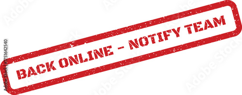 Distressed red stamp effect illustration stating back online notify team notice