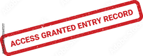 Grunge textured access granted entry record rubber stamp illustration concept