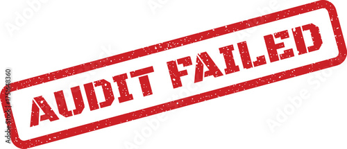Isolated red rectangular audit failed stamp with gritty textured effect ideal for presentations