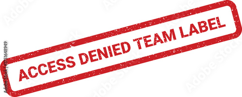 Rectangular distressed stamp with Access Denied Team Label message for presentations