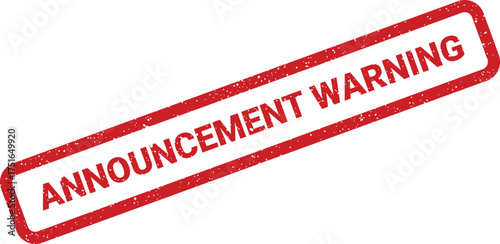 Red announcement warning rubber stamp with grunge texture for print projects