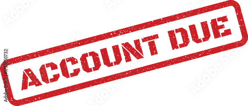 Red distressed account due rubber stamp impression on white, financial billing overdue notice