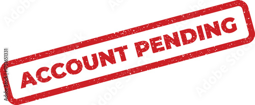 Red grunge account pending rubber stamp isolated financial message notification