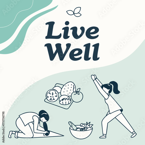 Live well with healthy eating and exercise lifestyle concept art featuring people doing yoga and enjoying fresh fruits and vegetables