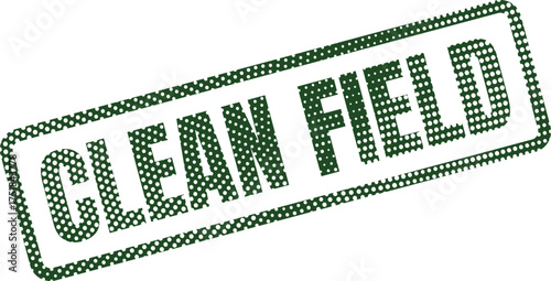 This green rectangular stamp with a noticeable dotted texture presents the straightforward words CLEAN FIELD