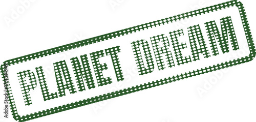 This green dotted rubber stamp impression clearly displays the inspiring phrase PLANET DREAM against a plain white surface