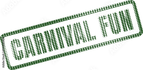A vibrant green rectangular stamp features a dotted pattern and the cheerful words CARNIVAL FUN
