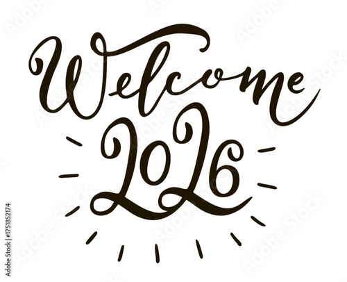 Welcome 2026 Hand calligraphy lettering. Happy new year and Merry Christmas greeting card. Welcome 2026 logo. illustration. As template for postcard, print, web banner, poster