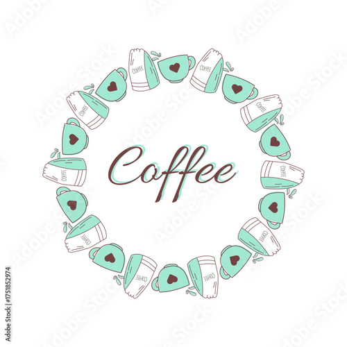 Coffee wreath with cups and packages. Doodle illustration with coffee, cookies and coffee beans. Paintings for interior design, for printing on clothing and more. Vector illustration