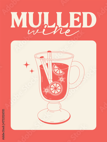 Vector illustration of mulled wine glass with orange slices, cinnamon and anise on coral background with “Mulled wine” text. Cozy warm winter drink in minimal flat style.