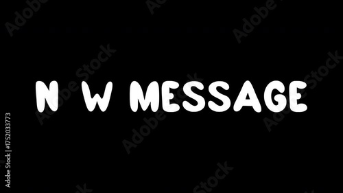 Hand-Drawn Animation of Phrase 'New Message'. Transparent Background. Letter-by-Letter Disappear and Reveal Loop