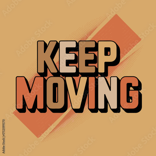 Motivational text design featuring 'keep moving' in a stylized font with warm earthy tones and diagonal accent elements vector