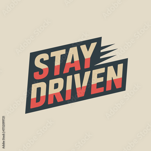 Bold typographic design 'stay driven' dynamic red yellow gradient text emphasizing motivation and ambition vector