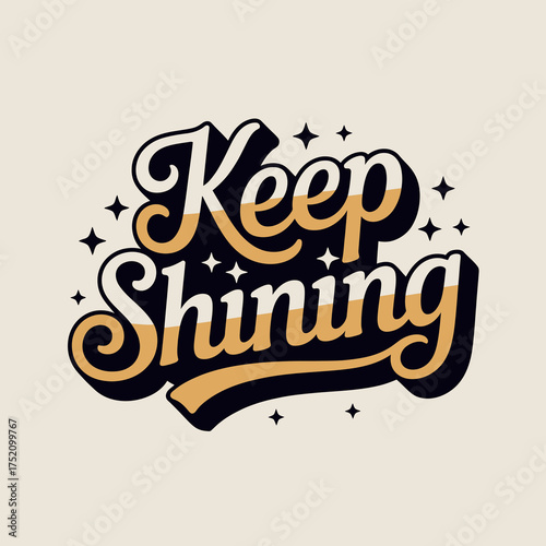 Keep shining inspirational typography design with sparkles and gradient text for positive affirmations and motivation vector