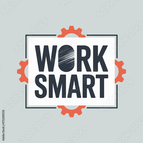 Work smart motivational typography graphic with gears and abstract design element represents efficiency and clever problem solving vector