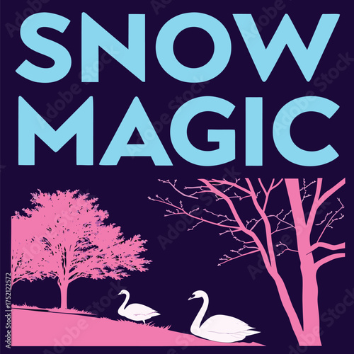 Adobe Illustrator Artwork: A stylized illustration of SNOW MAGI with two swans and bare trees