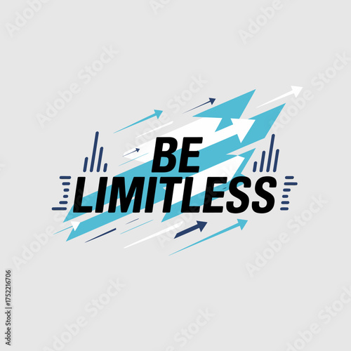Dynamic text design be limitless motivational quote with geometric abstract background and upward arrows for inspiration and growth concepts vector