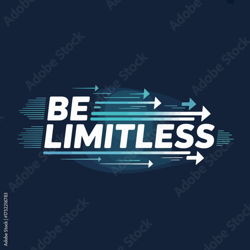 Be limitless motivational typography with dynamic arrows and motion effect inspiring success and growth vector