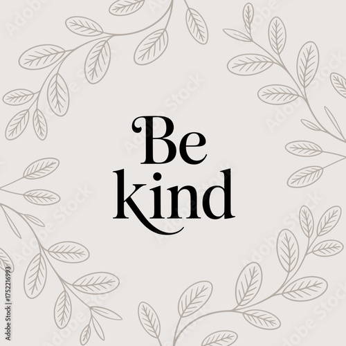 Minimalist sympathy greeting card be kind quote with delicate floral border soft pastel colors gentle art vector