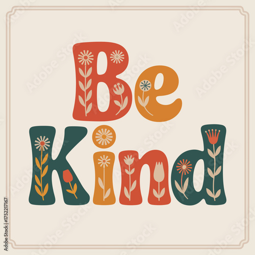 Positive be kind message with retro boho floral typography for greeting cards and inspirational quotes vector