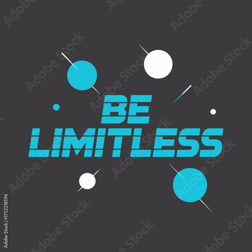 Inspirational 'be limitless' typography with abstract cosmic elements and glowing blue and white spheres conveying endless possibilities and ambition vector