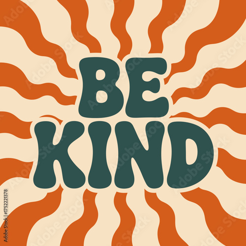 Embrace kindness with a groovy retro design featuring bold text and psychedelic sunburst pattern vector