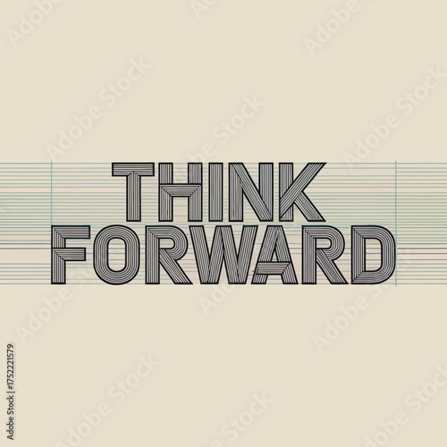 Bold typographic design think forward inspirational message text art with geometric patterns modern concept vector