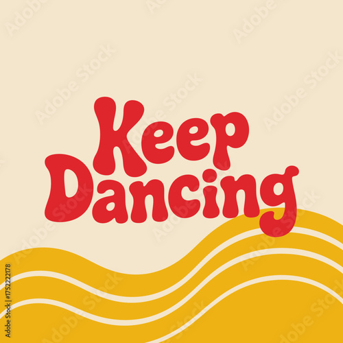 Retro keep dancing text design with wavy stripes and cream background for vintage poster style promotional graphics vector