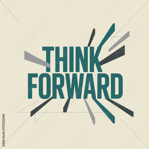 Think forward modern typography design abstract geometric shapes expressing forward motion and innovation concept vector