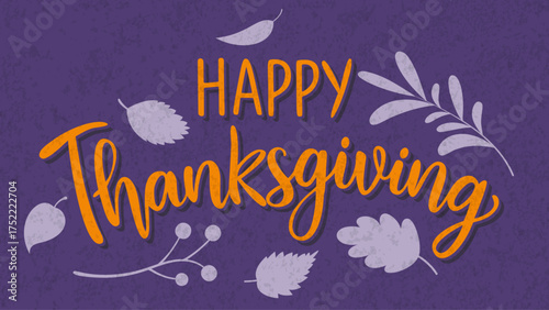 Happy thanksgiving day with autumn leaves. Hand drawn text lettering