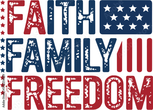 Faith, Family, Freedom - Patriotic Design