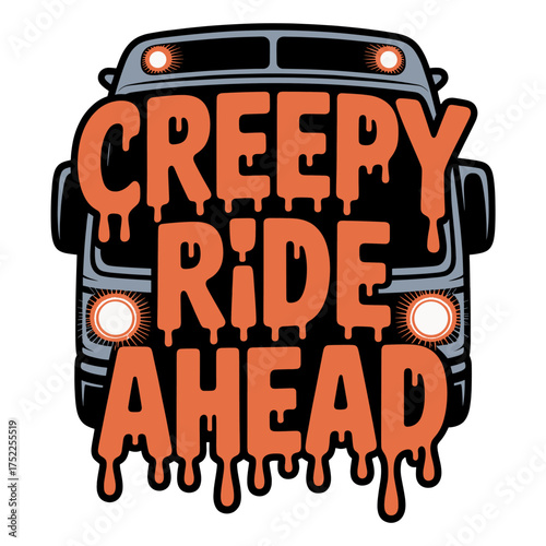 Creepy Ride Ahead Bus with Dripping Orange Text vector illustration