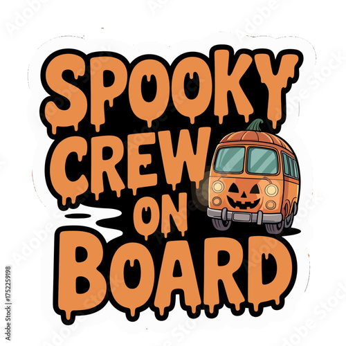 Pumpkin van with spooky crew on board text on a black background Halloween