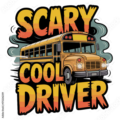 Yellow School Bus With Text Scary Cool Driver On White Background Keywords: school bus, yellow bus, vehicle, transportation, education, student, driver, driving, cool, scary, text, lettering, word