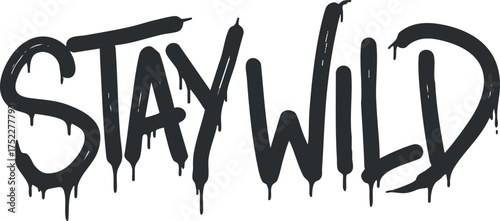 A bold and creative typography design featuring the phrase Stay Wild for adventurous spirits.