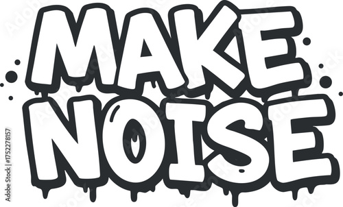 Bold graphic design featuring the phrase Make Noise promoting creativity and self-expression.
