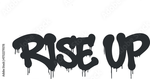 Graffiti style text saying rise up conveying a message of empowerment and motivation