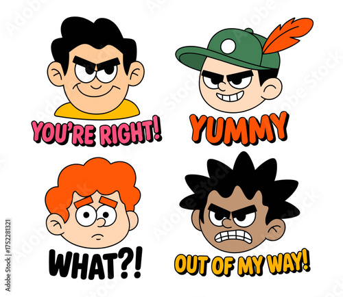 Cartoon faces with expressions and text: You're Right, Yummy, What?!, Out of My Way!.
