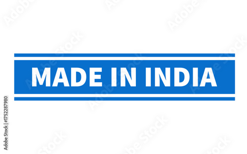 Vector art of a vibrant blue and white sign proudly declares made in india, symbolizing the countrys manufacturing prowess and economic growth
