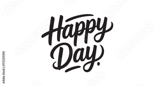 Happy Day lettering modern calligraphy phrase vector typography design for greeting cards and positive messages