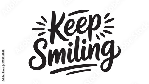 Keep Smiling lettering phrase motivational quote in modern calligraphy style vector typography design for posters and prints