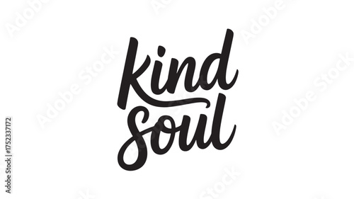Kind soul lettering design handwritten typography in black positive message for t-shirts and merchandise