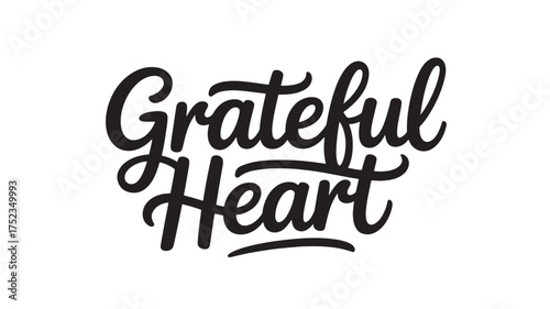 Grateful Heart typography design hand-lettered script inspirational quote for posters and apparel isolated on white background