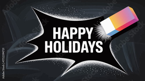Creative illustration of a colorful eraser removing the words happy holidays from a dark abstract background with chalk texture